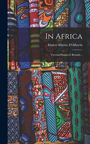 Imagen de archivo de In Africa: Victoria Nyanza E Benadir. a la venta por THE SAINT BOOKSTORE