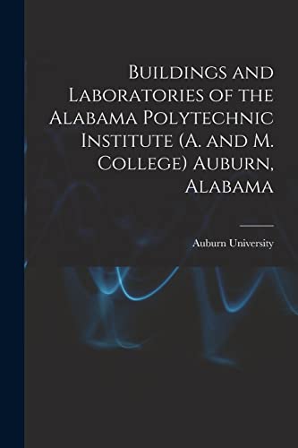 Imagen de archivo de Buildings and Laboratories of the Alabama Polytechnic Institute (A. and M. College) Auburn, Alabama a la venta por PBShop.store US