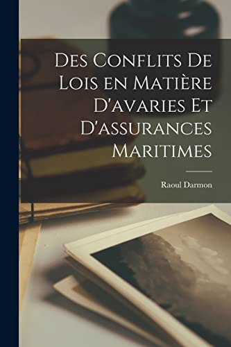 Beispielbild fr Des conflits de lois en matie re d'avaries et d'assurances maritimes zum Verkauf von THE SAINT BOOKSTORE