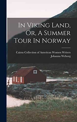 Beispielbild fr In Viking Land, Or, A Summer Tour In Norway zum Verkauf von THE SAINT BOOKSTORE