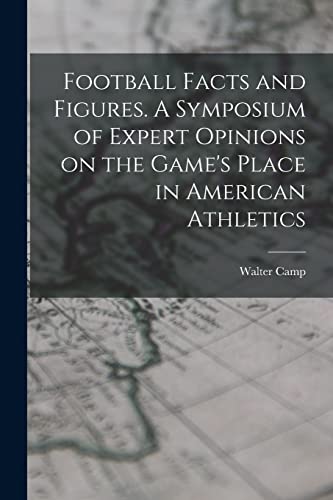 Stock image for Football Facts and Figures. A Symposium of Expert Opinions on the Game's Place in American Athletics for sale by THE SAINT BOOKSTORE