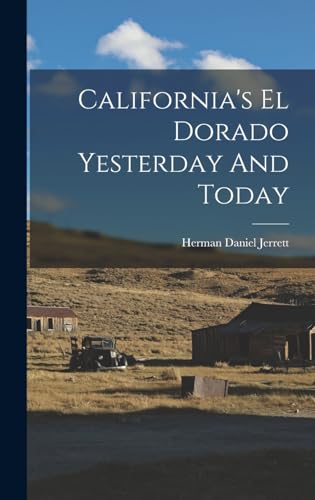 Stock image for California's El Dorado Yesterday And Today for sale by GreatBookPrices