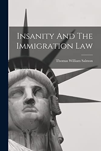 Stock image for Insanity And The Immigration Law for sale by THE SAINT BOOKSTORE