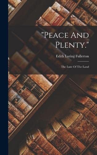 Imagen de archivo de peace And Plenty.: The Lure Of The Land a la venta por THE SAINT BOOKSTORE