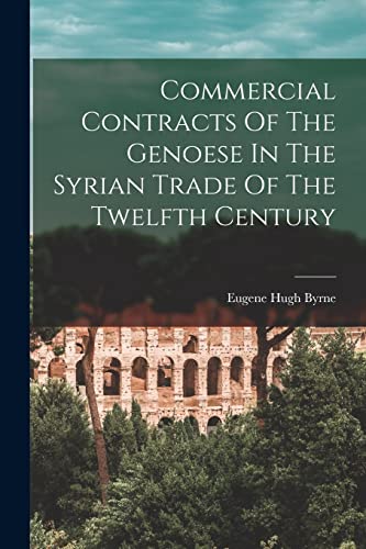 Stock image for Commercial Contracts Of The Genoese In The Syrian Trade Of The Twelfth Century for sale by THE SAINT BOOKSTORE