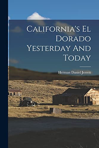 Beispielbild fr California's El Dorado Yesterday And Today zum Verkauf von GreatBookPrices