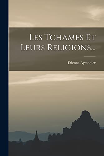 Stock image for Les Tchames Et Leurs Religions. for sale by THE SAINT BOOKSTORE