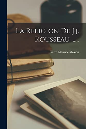 Stock image for La Religion De J.j. Rousseau . for sale by PBShop.store US