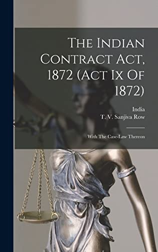 Stock image for The Indian Contract Act, 1872 (act Ix Of 1872): With The Case-law Thereon for sale by GreatBookPrices