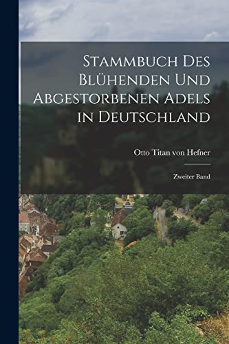 Stock image for Stammbuch des Bl?henden und Abgestorbenen Adels in Deutschland for sale by PBShop.store US