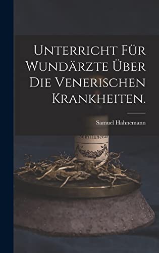 Stock image for Unterricht fur Wundarzte uber die venerischen Krankheiten. for sale by THE SAINT BOOKSTORE