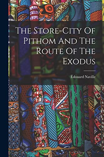 Stock image for The Store-city Of Pithom And The Route Of The Exodus for sale by GreatBookPrices