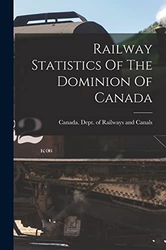 Imagen de archivo de Railway Statistics Of The Dominion Of Canada a la venta por PBShop.store US