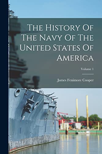 Stock image for The History Of The Navy Of The United States Of America; Volume 1 for sale by THE SAINT BOOKSTORE