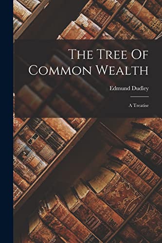 9781017843668: The Tree Of Common Wealth: A Treatise