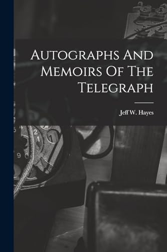 Stock image for Autographs And Memoirs Of The Telegraph for sale by THE SAINT BOOKSTORE