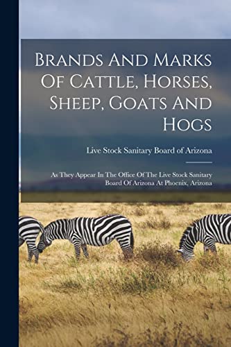 Imagen de archivo de Brands And Marks Of Cattle, Horses, Sheep, Goats And Hogs a la venta por PBShop.store US