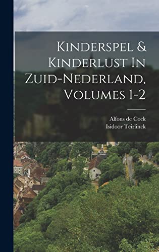 Imagen de archivo de Kinderspel & Kinderlust In Zuid-nederland, Volumes 1-2 a la venta por THE SAINT BOOKSTORE