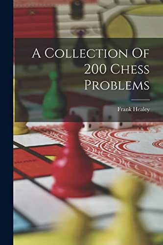 9781017848663: A Collection Of 200 Chess Problems