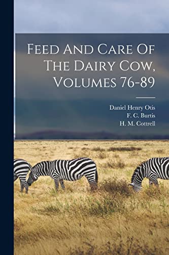 Imagen de archivo de Feed And Care Of The Dairy Cow, Volumes 76-89 a la venta por GreatBookPrices