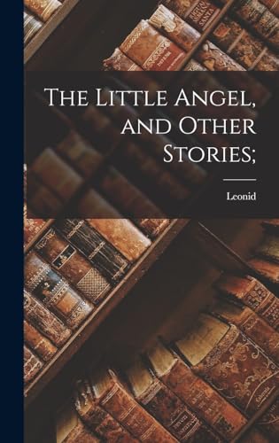 Stock image for The Little Angel, and Other Stories; for sale by THE SAINT BOOKSTORE