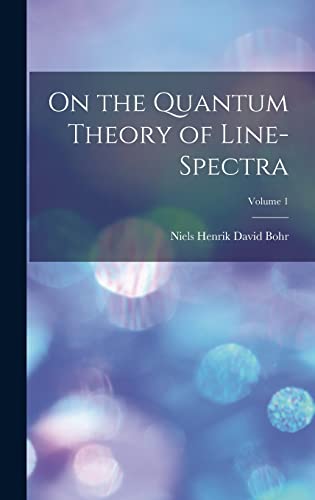 Imagen de archivo de On the Quantum Theory of Line-spectra; Volume 1 a la venta por THE SAINT BOOKSTORE