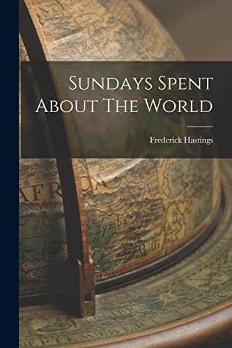 Imagen de archivo de Sundays Spent About The World a la venta por THE SAINT BOOKSTORE