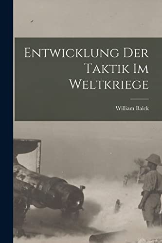 Imagen de archivo de Entwicklung Der Taktik Im Weltkriege a la venta por THE SAINT BOOKSTORE