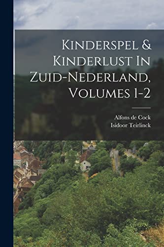 Imagen de archivo de Kinderspel & Kinderlust In Zuid-nederland, Volumes 1-2 a la venta por THE SAINT BOOKSTORE