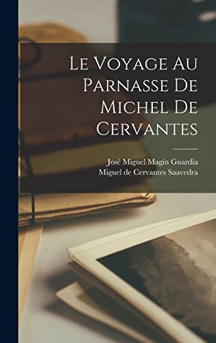 Beispielbild fr Le voyage au Parnasse de Michel de Cervantes zum Verkauf von PBShop.store US
