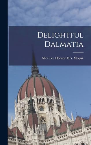 9781017855432: Delightful Dalmatia
