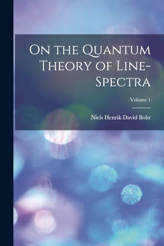 Beispielbild fr On the Quantum Theory of Line-spectra; Volume 1 zum Verkauf von THE SAINT BOOKSTORE