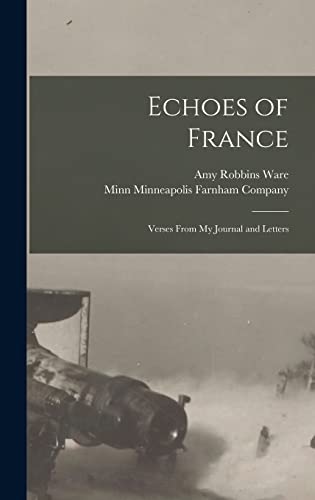 Beispielbild fr Echoes of France: Verses From My Journal and Letters zum Verkauf von THE SAINT BOOKSTORE