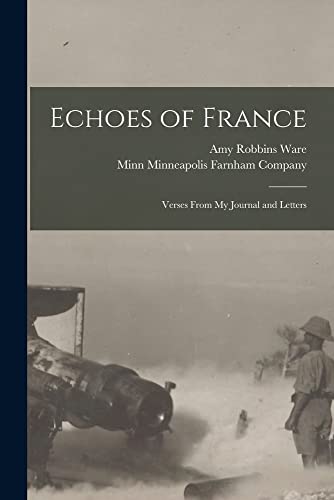 Beispielbild fr Echoes of France: Verses From My Journal and Letters zum Verkauf von GreatBookPrices
