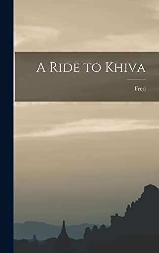 Imagen de archivo de A Ride to Khiva a la venta por THE SAINT BOOKSTORE