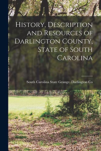 Stock image for History, Description and Resources of Darlington County, State of South Carolina for sale by PBShop.store US