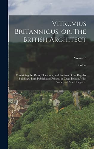 Imagen de archivo de Vitruvius Britannicus, or, The British Architect a la venta por PBShop.store US