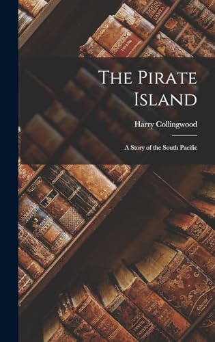 Stock image for The Pirate Island: A Story of the South Pacific for sale by THE SAINT BOOKSTORE
