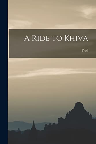 Imagen de archivo de A Ride to Khiva a la venta por GreatBookPrices