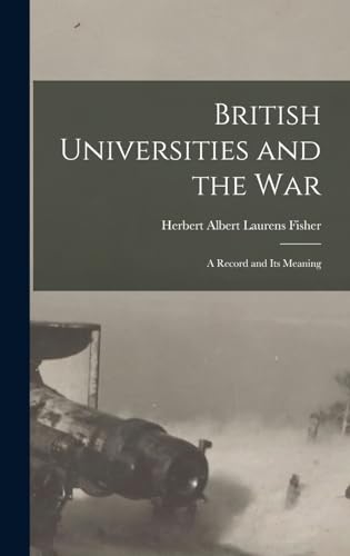 Immagine dell'editore per British Universities and the War: A Record and Its Meaning venduto da GreatBookPrices
