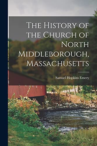 9781017880472: The History of the Church of North Middleborough, Massachusetts