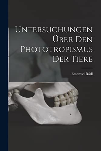 Stock image for Untersuchungen uber den Phototropismus der Tiere for sale by THE SAINT BOOKSTORE
