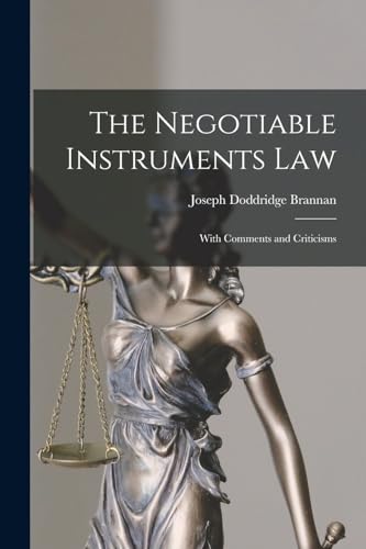 Imagen de archivo de The Negotiable Instruments Law: With Comments and Criticisms a la venta por GreatBookPrices