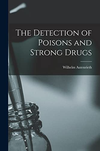 Stock image for The Detection of Poisons and Strong Drugs for sale by THE SAINT BOOKSTORE