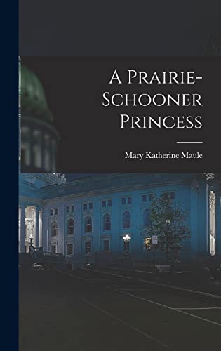 Beispielbild fr A Prairie-Schooner Princess zum Verkauf von THE SAINT BOOKSTORE