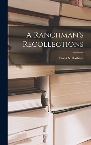 Stock image for A Ranchman's Recollections for sale by THE SAINT BOOKSTORE