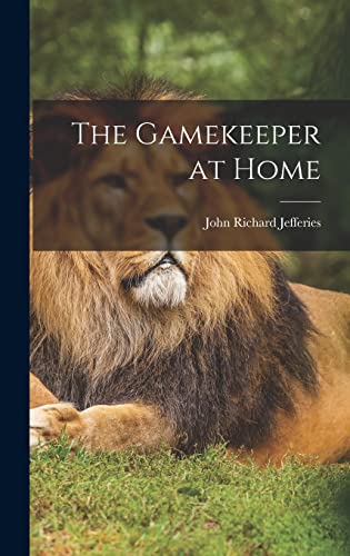 Stock image for The Gamekeeper at Home for sale by GreatBookPrices