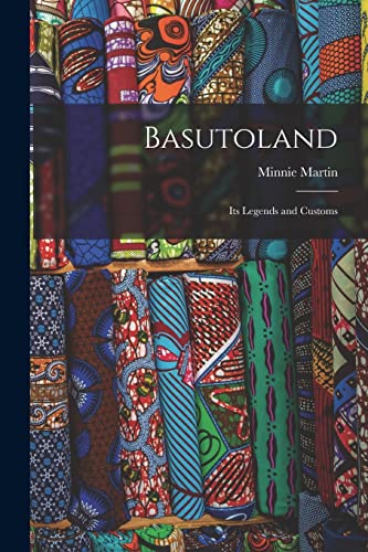 Stock image for Basutoland: Its Legends and Customs for sale by THE SAINT BOOKSTORE