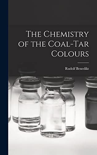 Beispielbild fr The Chemistry of the Coal-tar Colours zum Verkauf von THE SAINT BOOKSTORE