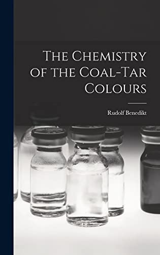 Imagen de archivo de The Chemistry of the Coal-tar Colours a la venta por THE SAINT BOOKSTORE